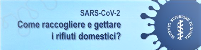 SARS-CoV 2 - Come raccogliere e gettare i rifiuti domestici